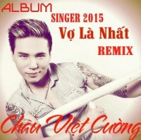 Vợ Là Nhất - Châu Việt Cường