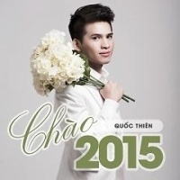 Chào 2015 - Quốc Thiên