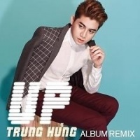 Up Remix - Trung Hưng