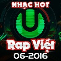 Nhạc Hot Rap Việt Tháng 06/2016 - Various Artists
