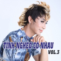 Tình Nghèo Có Nhau (Vol.3) - Tuấn Tú
