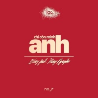 Chỉ Còn Mình Anh (Single) - Binz, Ken.