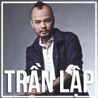 Những Sáng Tác Hay Nhất Của Trần Lập - Trần Lập