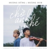 Chờ Anh Nhé (Single) - Nguyễn Hoàng Dũng, Hoàng Rob