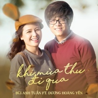 Khi Mùa Thu Đi Qua (Single) - Dương Hoàng Yến, Bùi Anh Tuấn