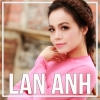 Những Bài Hát Hay Nhất Của Lan Anh - Lan Anh