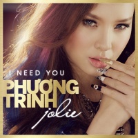I Need You - Phương Trinh Jolie