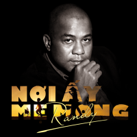 Nơi Ấy Mẹ Mong - Randy