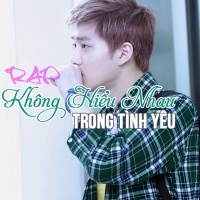 Những Bài Hát Rap Về Tình Yêu Nghe Khi Không Hiểu Nhau - Various Artists