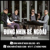 Đừng Nhìn Bề Ngoài (Single) - MTV, Lê Hoàng Phong