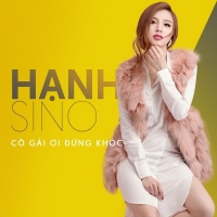 Cô Gái Ơi Đừng Khóc (Single) - Hạnh Sino