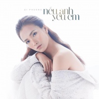 Nếu Anh Yêu Em (Single) - Ái Phương