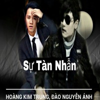 Sự Tàn Nhẫn (Single) - Đào Nguyễn Ánh, Hoàng Kim Trung
