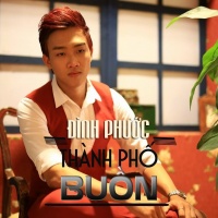 Thành Phố Buồn - Đình Phước