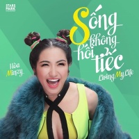 Sống Không Hối Tiếc (Single) - Hòa Minzy