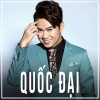 Những Bài Hát Hay Nhất Của Quốc Đại - Quốc Đại