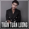 Những Bài Hát Hay Nhất Của Trần Tuấn Lương - Trần Tuấn Lương