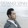 How Deep Is Your Love (Single) - Quang Vinh