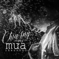 Chia Tay Ngày Mưa (Single) - Tăng Phúc