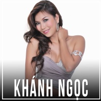 Những Bài Hát Hay Nhất Của Khánh Ngọc - Khánh Ngọc