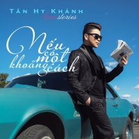 Nếu Có Một Khoảng Cách (Single) - Tân Hy Khánh