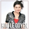 Những Bài Hát Hay Nhất Của Kim Lê Quyên - Kim Lệ Quyên