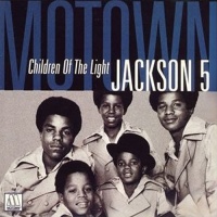 Children Of The Light - The Jackson 5 and The Jacksons