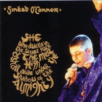 She Who Dwells In The Secret Place Of The Most High Shall Abide Under The Shadow Of The Almighty - Sinead O'Connor
