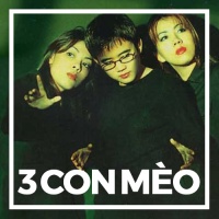 Những Bài Hát Hay Nhất Của Ba Con Mèo - 3 Con Mèo