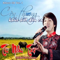Còn Thương Khúc Hát Dân Ca - Từ Như Tài