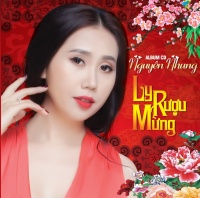 Ly Rượu Mừng - Nguyên Nhung