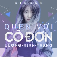 Quen Với Cô Đơn (Single) - Lương Minh Trang