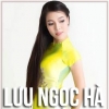 Những Bài Hát Hay Nhất Của Lưu Ngọc Hà - Lưu Ngọc Hà