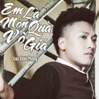 Em Là Món Quà Vô Giá (Single) - Châu Khải Phong