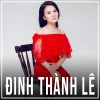 Những Bài Hát Hay Nhất Của Đinh Thành Lê - Đinh Thành Lê