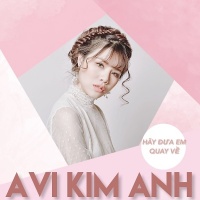 Hãy Đưa Em Quay Về (Single) - Avi Kim Anh