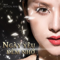 Ngày Yêu Đêm Nhớ (Single) - Huyền Anh