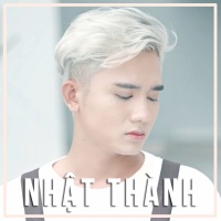 Những Bài Hát Hay Nhất Của Nhật Thành - Nhật Thành