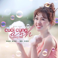 Cuối Cùng Anh Cũng Đến (Single) - Hari Won