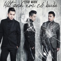 Mất Anh Em Có Buồn - The Men