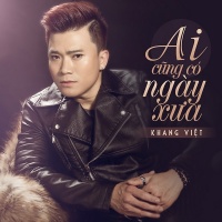 Ai Cũng Có Ngày Xưa (Single) - Khang Việt