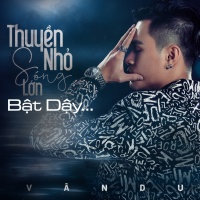 Thuyền Nhỏ Sóng Lớn (Single) - Vân Du