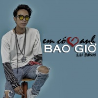 Em Có Yêu Anh Bao Giờ (Single) - Lữ Bình