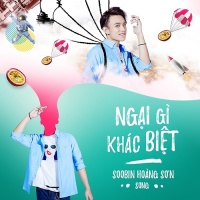 Ngại Gì Khác Biệt (Single) - Soobin Hoàng Sơn
