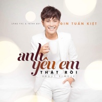 Anh Yêu Em Thật Rồi (Single) - Gin Tuấn Kiệt