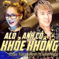 Alo Anh Có Khỏe Không (Single) - Cao Tùng Anh, Linh Na