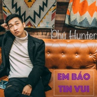 Em Báo Tin Vui (Single) - Phú Hunter