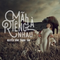 Mãi Là Riêng Nhau (Single) - Nguyễn Đình Thanh Tâm