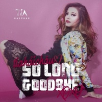 So Long Goodbye (Single) - Tia Hải Châu