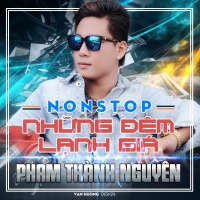 Nonstop Những Đêm Lạnh Giá - Phạm Thành Nguyên